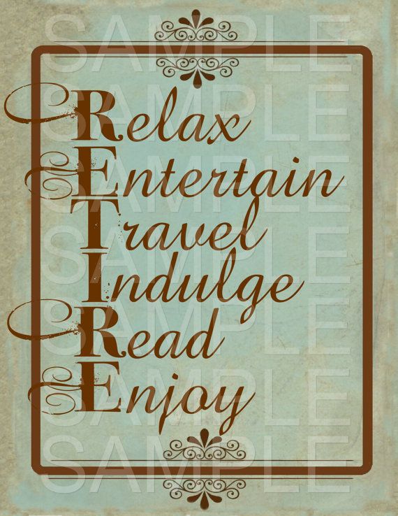 fe5d987329698dbae18f990f7021acba--retirement-quotes-happy-retirement
