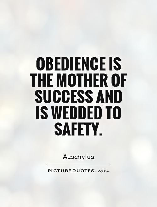 obedience-is-the-mother-of-success-and-is-wedded-to-safety-quote-1
