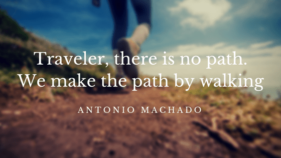 Traveler-there-is-no-path.-We-make-the-path-by-walking-1