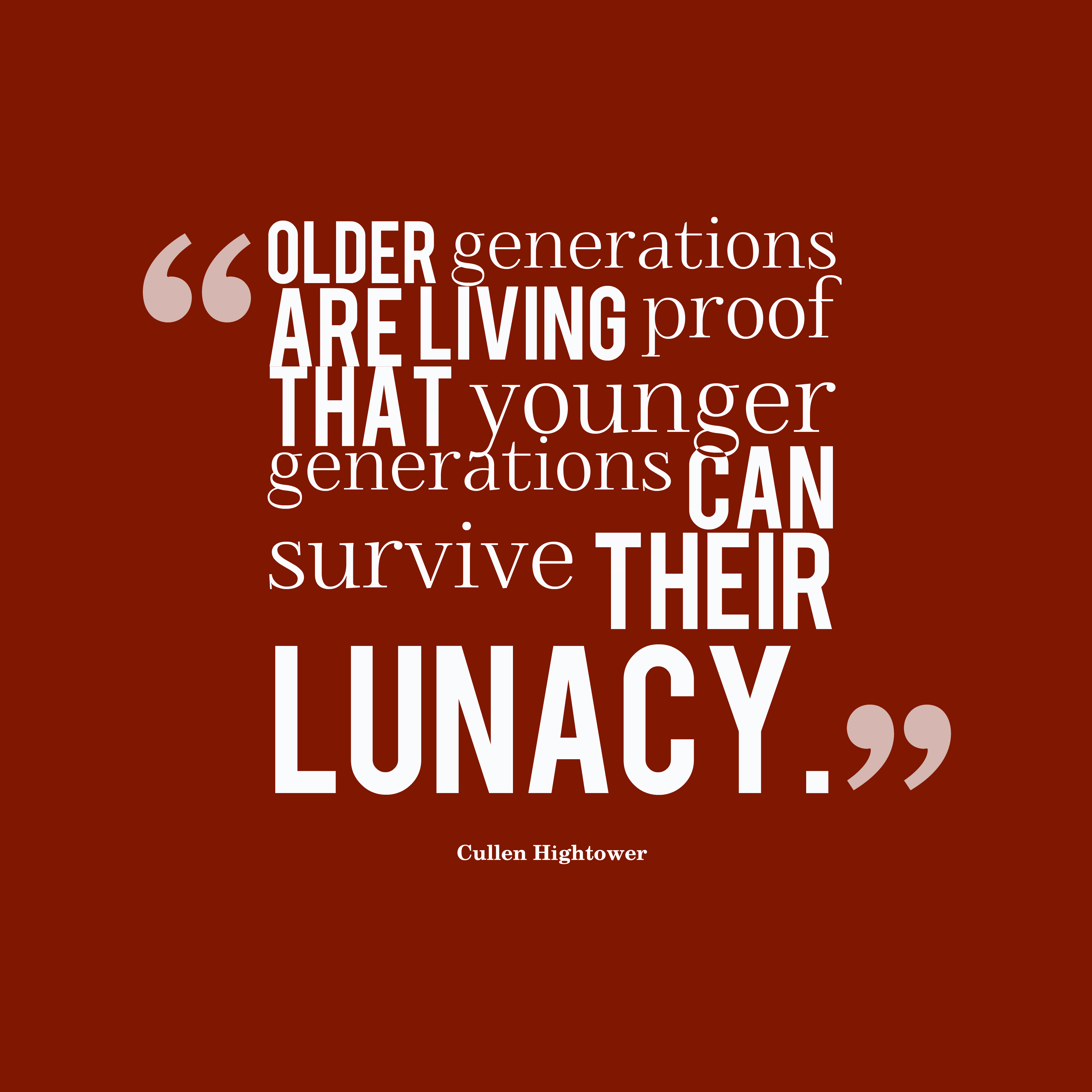Older-generations-are-living-proof__quotes-by-Cullen-Hightower-70